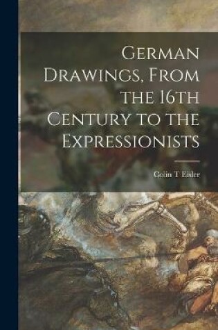 Cover of German Drawings, From the 16th Century to the Expressionists