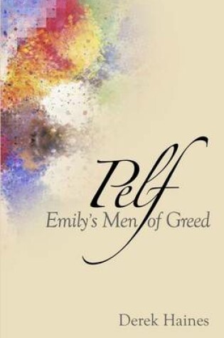 Cover of Pelf - Emily's Men of Greed