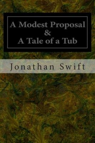 Cover of A Modest Proposal & A Tale of a Tub