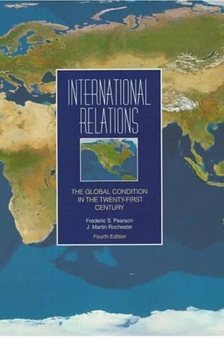 Cover of International Relations: The Global Condition in the Twenty-First Century