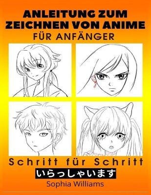 Book cover for Anleitung zum Zeichnen von Anime für Anfänger Schritt für Schritt