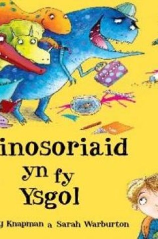 Cover of Deinosoriaid yn fy Ysgol