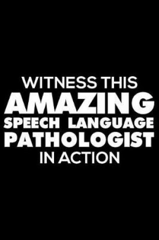 Cover of Witness This Amazing Speech Language Pathologist in Action