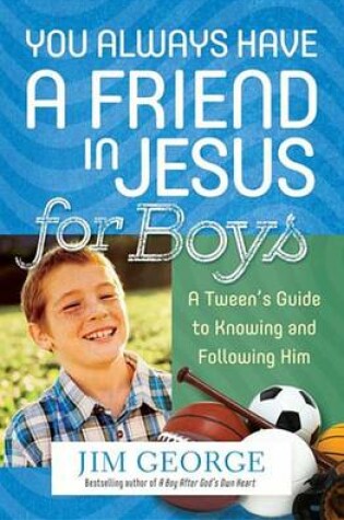 Cover of You Always Have a Friend in Jesus for Boys