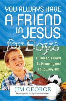 Book cover for You Always Have a Friend in Jesus for Boys