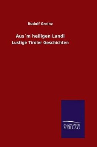 Cover of Aus´m heiligen Landl