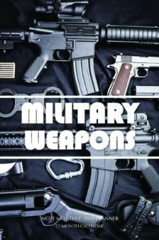 Cover of Military Weapons Note Monthly 2020 Planner 12 Month Calendar