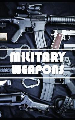 Book cover for Military Weapons Note Monthly 2020 Planner 12 Month Calendar