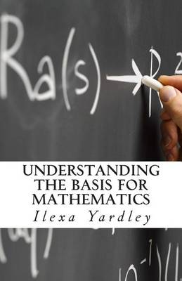 Book cover for Understanding the Basis for Mathematics