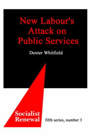 Cover of New Labour's Attack on Public Services