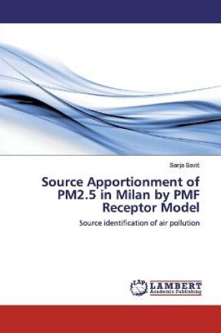 Cover of Source Apportionment of PM2.5 in Milan by PMF Receptor Model