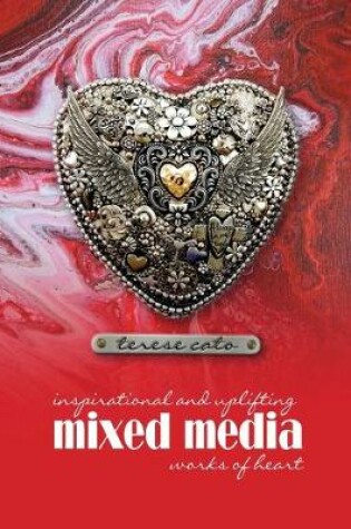 Cover of inspirational and uplifting mixed media works of heart