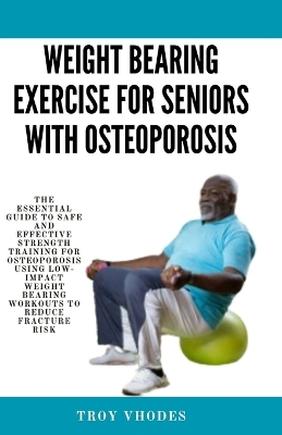 Book cover for Weight bearing exercise for seniors with osteoporosis