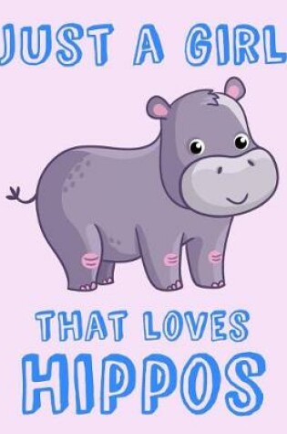 Cover of Just A Girl That Loves Hippos