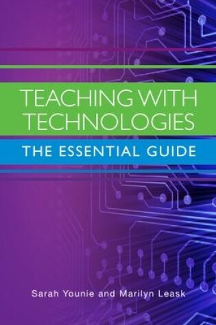 Cover of Teaching with Technologies: The Essential Guide