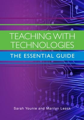 Book cover for Teaching with Technologies: The Essential Guide