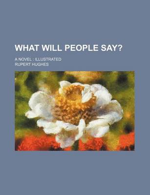 Book cover for What Will People Say?; A Novel Illustrated