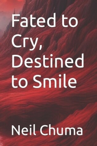 Cover of Fated to Cry, Destined to Smile