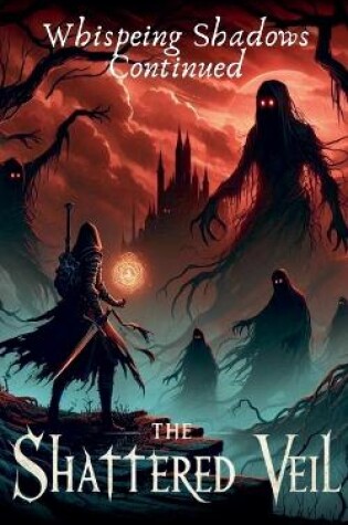 Cover of The Shattered Veil (Whispering Shadows Continued)