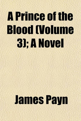 Book cover for A Prince of the Blood (Volume 3); A Novel