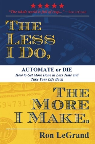 Cover of The Less I Do, The More I Make