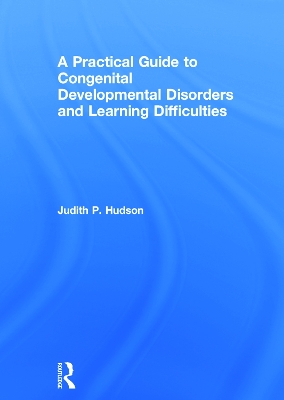 Book cover for A Practical Guide to Congenital Developmental Disorders and Learning Difficulties