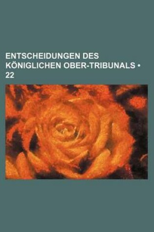 Cover of Entscheidungen Des Koniglichen Ober-Tribunals (22)