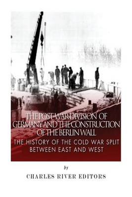 Book cover for The Post-War Division of Germany and the Construction of the Berlin Wall