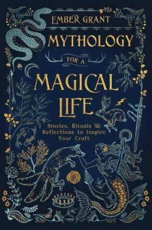 Cover of Mythology for a Magical Life