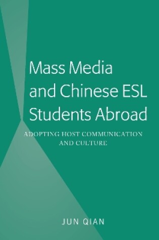 Cover of Mass Media and Chinese ESL Students Abroad