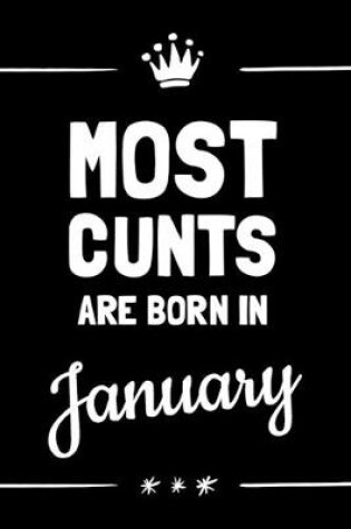 Cover of Most Cunts Are Born In January