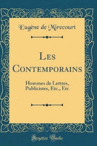 Cover of Les Contemporains: Hommes de Lettres, Publicistes, Etc., Etc (Classic Reprint)