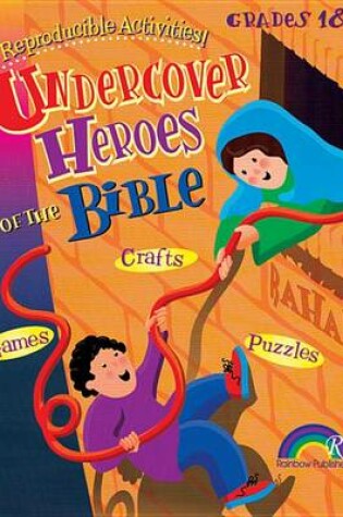 Cover of Undercover Heroes of the Bible Grades 1-2