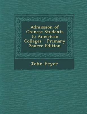 Book cover for Admission of Chinese Students to American Colleges - Primary Source Edition