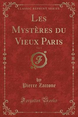 Book cover for Les Mystères Du Vieux Paris, Vol. 1 (Classic Reprint)