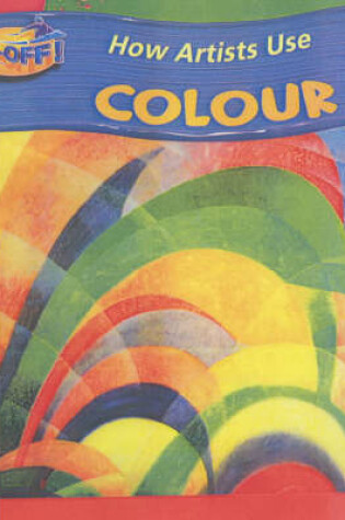 Cover of Take Off: How Artists Use Colour paperback