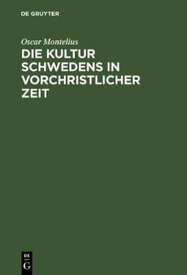 Book cover for Die Kultur Schwedens in Vorchristlicher Zeit