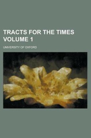 Cover of Tracts for the Times Volume 1