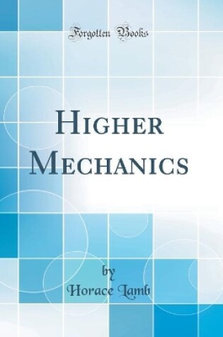 Cover of Higher Mechanics (Classic Reprint)