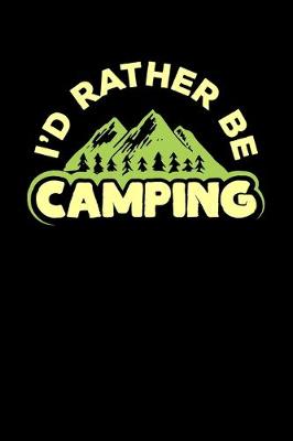 Book cover for I'd Rather Be Camping