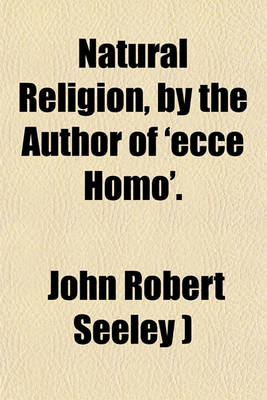 Book cover for Natural Religion, by the Author of 'Ecce Homo'.