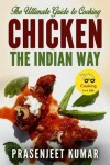 Book cover for The Ultimate Guide to Cooking Chicken the Indian Way