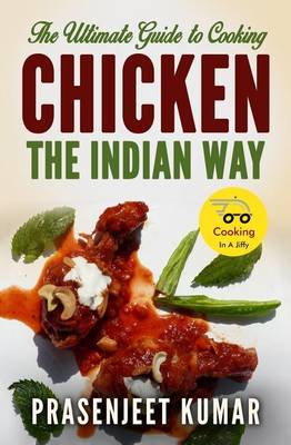 Book cover for The Ultimate Guide to Cooking Chicken the Indian Way