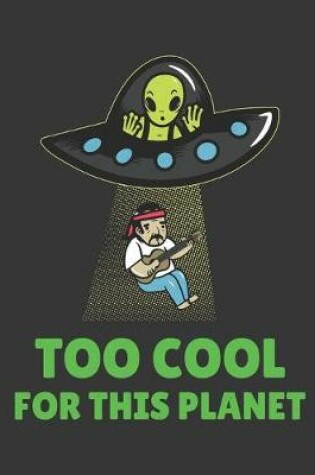 Cover of Too Cool For This Planet