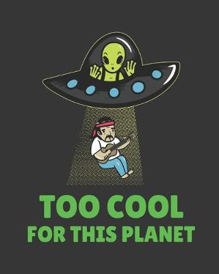 Book cover for Too Cool For This Planet