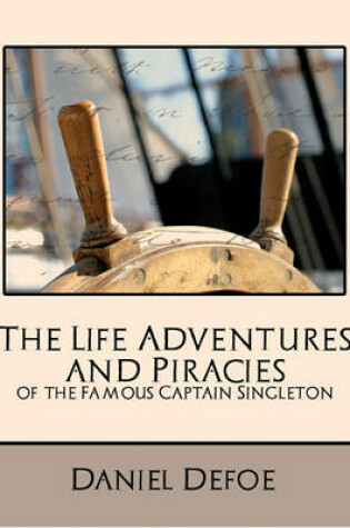 Cover of The Life Adventures and Piracies of the Famous Captain Singleton (New Edition)