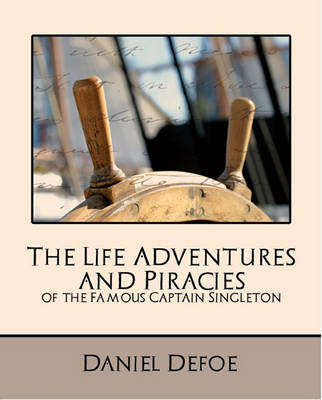 Book cover for The Life Adventures and Piracies of the Famous Captain Singleton (New Edition)