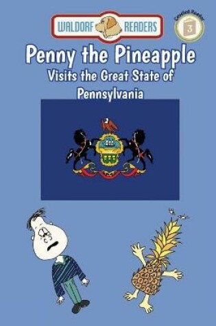Cover of Penny the Pineapple Visits the Great State of Pennsylvania