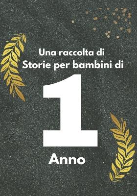 Book cover for Una raccolta di storie per bambini di 1 anno