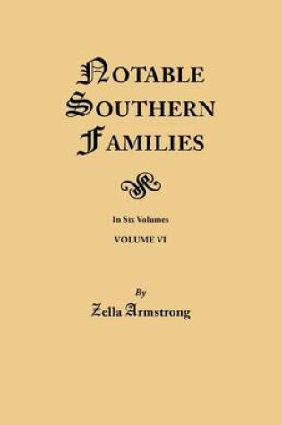 Cover of Notable Southern Families. Volume VI